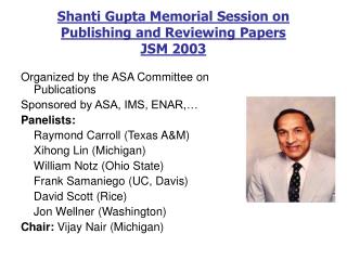 Shanti Gupta Memorial Session on Publishing and Reviewing Papers JSM 2003