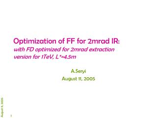 Optimization of FF for 2mrad IR: with FD optimized for 2mrad extraction version for 1TeV, L*=4.5m