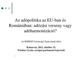 Az adópolitika az EU-ban és Romániában: adózási verseny vagy adóharmonizáció?