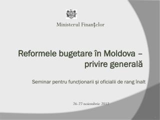 Re formele bugetare î n Moldova – privire generală