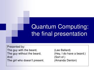 Quantum Computing: the final presentation