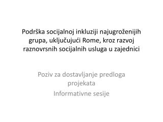 Poziv za dostavljanje predloga projekata Informativne sesije