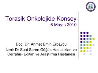 Torasik Onkolojide Konsey 6 Mayıs 2010