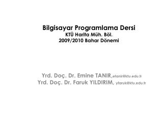 Bilgisayar Programlama Dersi KTÜ Harita Müh. Böl. 2009/2010 Bahar Dönemi