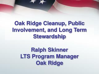 Oak Ridge Cleanup, Public Involvement, and Long Term Stewardship