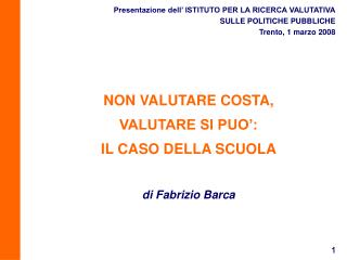 NON VALUTARE COSTA, VALUTARE SI PUO’: IL CASO DELLA SCUOLA di Fabrizio Barca