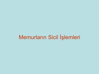 Memurların Sicil İşlemleri