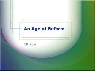 An Age of Reform