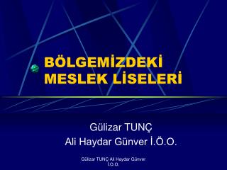 BÖLGEMİZDEKİ MESLEK LİSELERİ