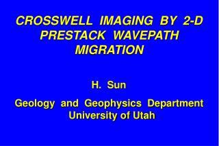 CROSSWELL IMAGING BY 2-D PRESTACK WAVEPATH MIGRATION