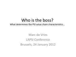 Who is the boss? What determines the PSI value chain characteristics…