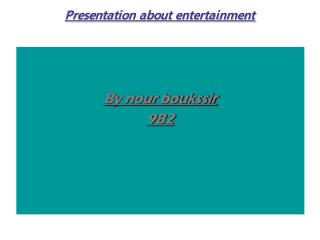 Presentation about entertainment