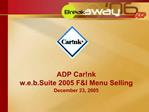 ADP Carnk w.e.b.Suite 2005 FI Menu Selling December 23, 2005