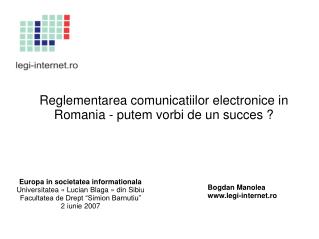 Reglementarea comunicatiilor electronice in Romania - putem vorbi de un succes ?