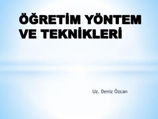 ÖĞRETİM YÖNTEM VE TEKNİKLERİ