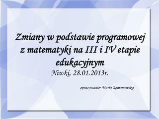 Zmiany w podstawie programowej z matematyki na III i IV etapie edukacyjnym