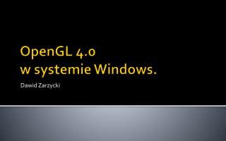 OpenGL 4.0 w systemie Windows.