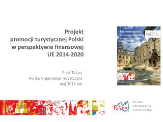 Projekt promocji turystycznej Polski w perspektywie finansowej UE 2014-2020