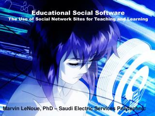 Educational Social Software The Use of Social Network Sites for Teaching and Learning