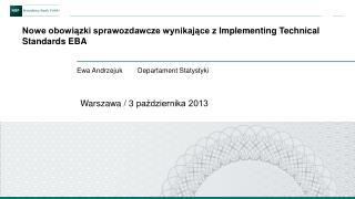 Nowe obowiązki sprawozdawcze wynikające z Implementing Technical Standards EBA