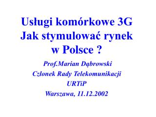 Usługi komórkowe 3G Jak stymulować rynek w Polsce ?
