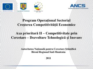 Autoritatea Naţională pentru Cercetare Ştiinţifică Biroul Regional Sud-Muntenia 20 11