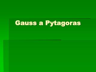 Gauss a Pytagoras