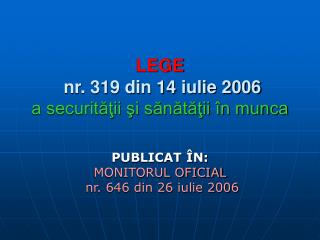 LEGE nr. 319 din 14 iulie 2006 a securităţii şi sănătăţii în munca
