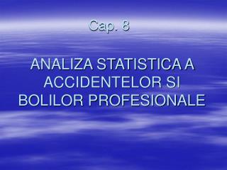 ANALIZA STATISTICA A ACCIDENTELOR SI BOLILOR PROFESIONALE