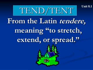 TEND/TENT