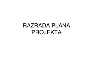 RAZRADA PLANA PROJEKTA