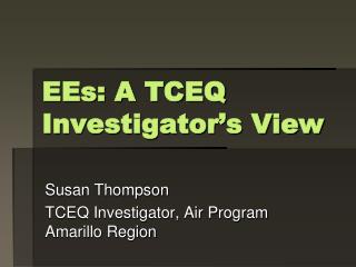 EEs: A TCEQ Investigator’s View