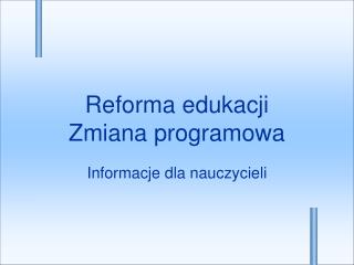 Reforma edukacji Zmiana programowa