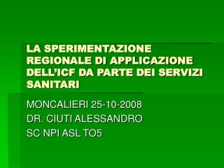 LA SPERIMENTAZIONE REGIONALE DI APPLICAZIONE DELL’ICF DA PARTE DEI SERVIZI SANITARI