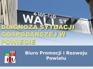 DIAGNOZA SYTUACJI GOSPODARCZEJ W POWIECIE