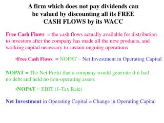 Free Cash Flows = NOPAT – Net Investment in Operating Capital