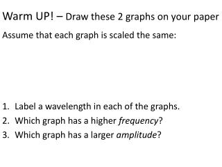 Warm UP! – Draw these 2 graphs on your paper