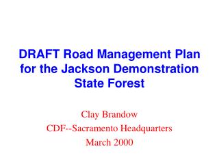 DRAFT Road Management Plan for the Jackson Demonstration State Forest