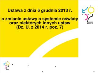 Zasady postępowania rekrutacyjnego w roku szkolnym 2014/2015 i 2015/2016 Zmiany w rekrutacji