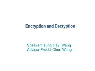 Encryption and Decryption