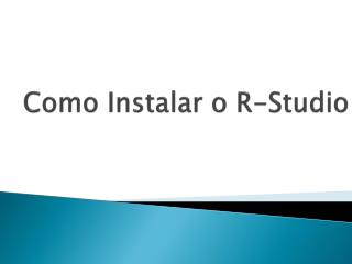 Como Instalar o R-Studio