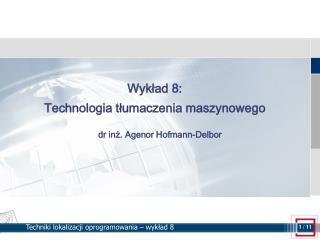 Wykład 8: Technologia tłumaczenia maszynowego