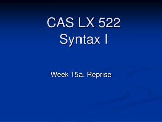 CAS LX 522 Syntax I