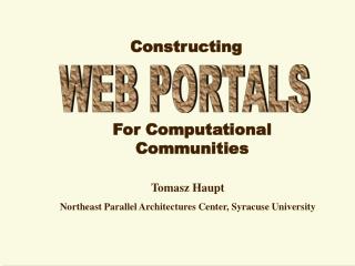 Tomasz Haupt Northeast Parallel Architectures Center, Syracuse University