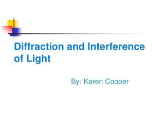 Diffraction and Interference of Light