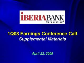 1Q08 Earnings Conference Call Supplemental Materials April 22, 2008