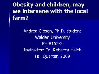 Obesity and children, may we intervene with the local farm?
