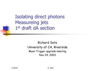 Isolating direct photons Measureing jets 1 st draft dA section