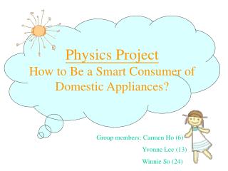 Physics Project How to Be a Smart Consumer of Domestic Appliances?