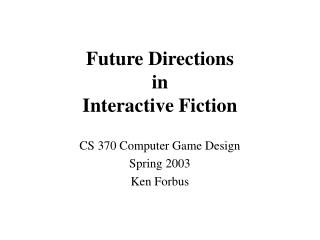 Future Directions in Interactive Fiction